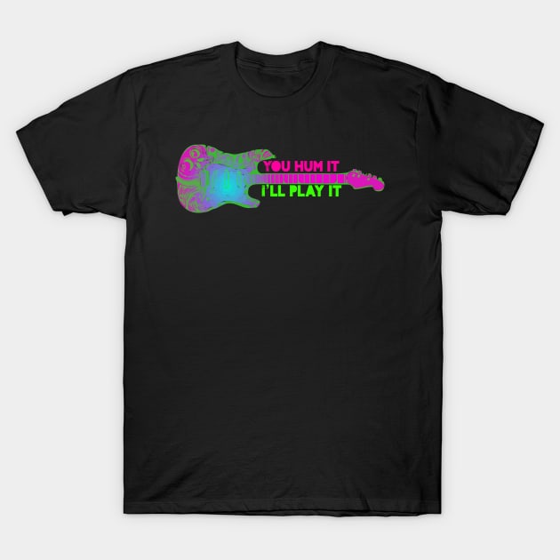 You Hum it T-Shirt by RDandI